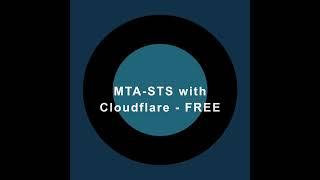 Setup MTA-STS for FREE with Cloudflare in 7 minutes or less
