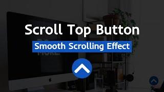 Scroll Top Button using HTML, CSS & JQuery | Smooth Scrolling Effect Bottom to Top