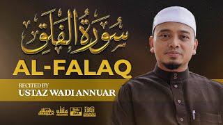 Surah al-Falaq الفلق‎ سُورَةُ  (Recited by Ustaz Wadi Annuar)