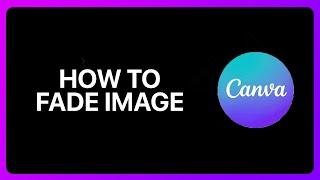 How To Fade Image In Canva Tutorial