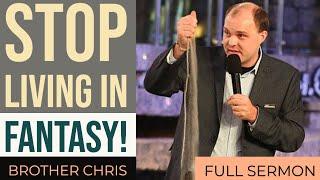 STOP Living In Fantasy! | Brother Chris Full Sermon (SCOAN)