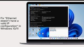 Fix "Ethernet doesn’t have a valid IP configuration" in Windows 10/11