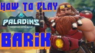 How To Play Barik!! The Grubby Way!! Paladins