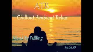 Fallling - ATB - Chillout Ambient Relax