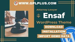 Ensaf - Attorney Lawyer WordPress Theme , Download , Installation & Import Demo Data
