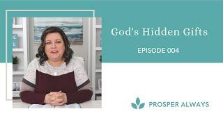 Prosper Always - Episode 4 - God's Hidden Gifts