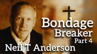 Bondage Breaker - Part 4 | Neil T Anderson | Powerful Message