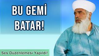 Bu Gemi Batar! - Timurtaş Uçar Hoca Sohbetleri (Ses Düzenlendi)