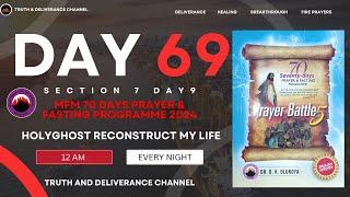 DAY 69 MFM 70 DAYS PRAYER & FASTING 2024 PROGRAMME 70 DAYS OF DEEP DELIVERANCE (SECTION 7 DAY 9)