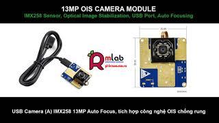 USB Camera (A) IMX258 13MP Auto Focus, công nghệ OIS chống rung dành cho Raspberry Pi, NVIDIA Jetson