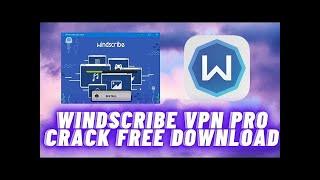 windscribe vpn free premium | Windscribe VPN Crack 2022 | windscribe vpn free download