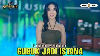 LINDA AYUNDA - GUBUK JADI ISTANA - SIMPATIK MUSIC