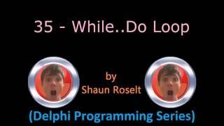 Delphi Programming Series: 35 - While..Do Loop