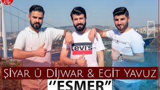 Şiyar û Dijwar Feat Egit Yavuz : ESMER