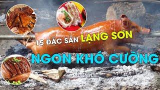 15 đặc sản Lạng Sơn nhìn là không thể cưỡng lại | Văn Hóa 4 Phương