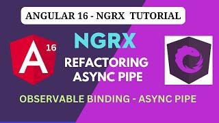 Angular NGRX code refactoring & display observable data using ASYNC pipe | Angular 16- NGRX Tutorial