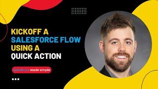 Launch a Salesforce Flow with a Quick Action