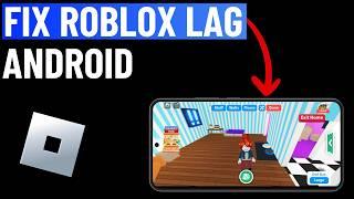 Fixed Roblox Lag on Android Phone or Tablet | Stop Roblox From Lagging