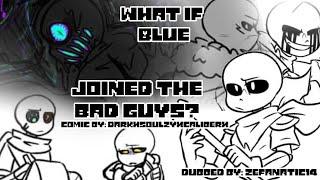 If Blue joined the Dark Sanses (Bad Guys) //Comic Dub//Undertale AU Sanses//