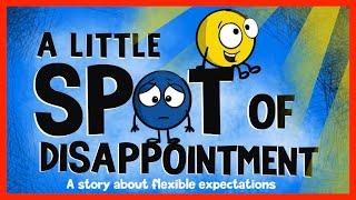   A Little Spot of Disappointment By Diane Alber READ ALOUD