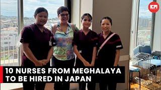 10 nurses from Meghalaya to be hired in Japan