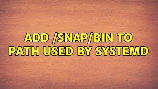 Ubuntu: Add /snap/bin to PATH used by systemd