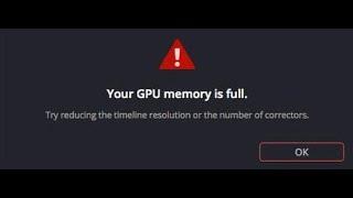 My fix for: GPU memory is Full DaVinci Resolve 16