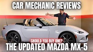 Should You Buy The Updated Mazda MX-5? Thorough Review By A Mechanic