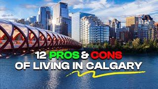 Should You Move to Calgary? 12 Pros & 12 Cons You Must Know