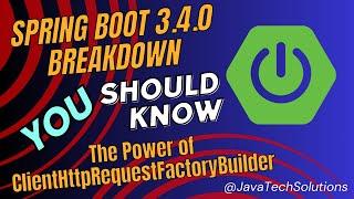 What's Behind Spring Boot 3.4.0's ClientHttpRequestFactoryBuilder POWER?