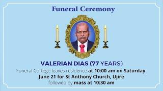 Funeral Ceremony Of VALERIAN DIAS (77 years) St Antony Church, Ujire