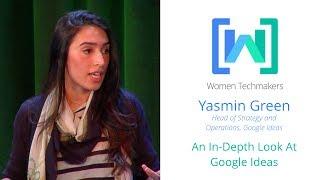 Women Techmakers Summit: NY - An In-Depth Look at Google Ideas featuring Yasmin Green