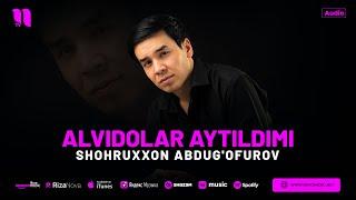 Shohruxxon Abdug'ofurov - Alvidolar aytildimi (audio 2024)