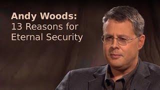 Andy Woods - 13 Reasons for Eternal Security (OSAS)