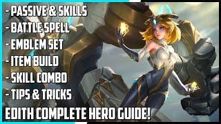 Edith Complete Hero Guide! Best Build, Skill Combo, Tips & Tricks | Mobile Legends