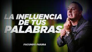 La Influencia De Tus Palabras | Facundo Faiura | Facundo y Luciana Faiura