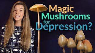 Can Psilocybin Treat Depression?