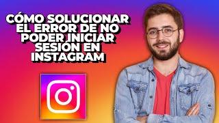 Cómo solucionar el error de no poder iniciar sesión en Instagram | Se produjo un error inesperado