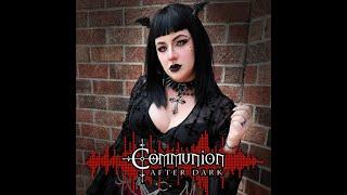 Communion After Dark -  Dark Electro, Synthpop, Darkwave, Podcast- 05/26/2025