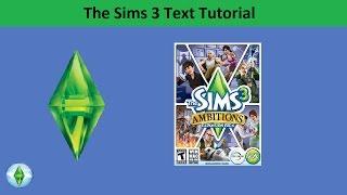 The Sims 3 Text Tutorial: Ambitions expansion pack