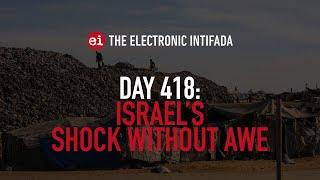 Breaking news and analysis on day 418 of Gaza's Al-Aqsa Flood | The Electronic Intifada Podcast