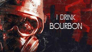 "I Drink Bourbon" | The Journal of Artyon