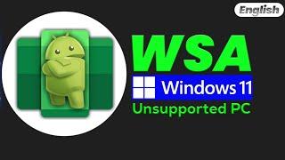 How to Install WSA Windows Subsystem for Android on Windows 11/ 10 Unsupported PC