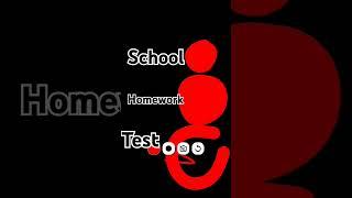 school Vs homework vs test 