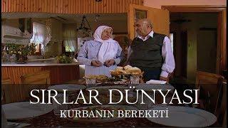 Sırlar Dünyası - KURBANIN BEREKETİ