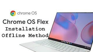 How to Install Google Chrome OS Flex offline Method (All Download Link in the Description Box)