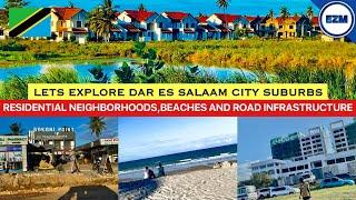 Wow! DAR ES SALAAM the next big thing beyond its suburbs | Let’s explore what suburbs has to offer