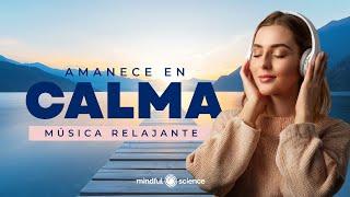 Música: Amanece en CALMA - Mindfulness - Mindful Science 