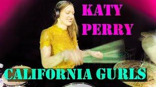 Katy Perry - California Gurls ft. Snoop Dogg.  drum cover.