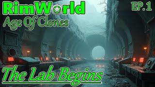 THE LAB BEGINS!! - RimWorld Age Of Clones EP.1